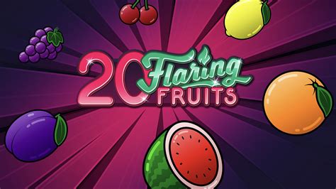 20 Flaring Fruits bet365